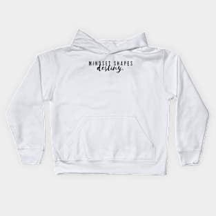 "Mindset shapes destiny" Text Kids Hoodie